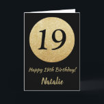 Happy 19. Geburtstagskarte Schwarz/Gold Glitzer Karte<br><div class="desc">Glückliche 19. Geburtstagskarte Black and Gold Glitzer Card mit personalisiertem Namen. Für weitere Anpassungen klicken Sie bitte auf die Schaltfläche "Anpassen" und verwenden Sie unser Designwerkzeug,  um diese Vorlage zu ändern.</div>