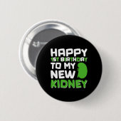 Happy 1st Birthday To My New Kidney - Kidney Trans Button (Vorne & Hinten)
