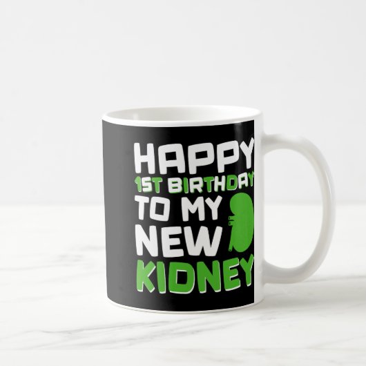 Happy 1st Birthday To My New Kidney - Kidney Trans Kaffeetasse (Rechts)