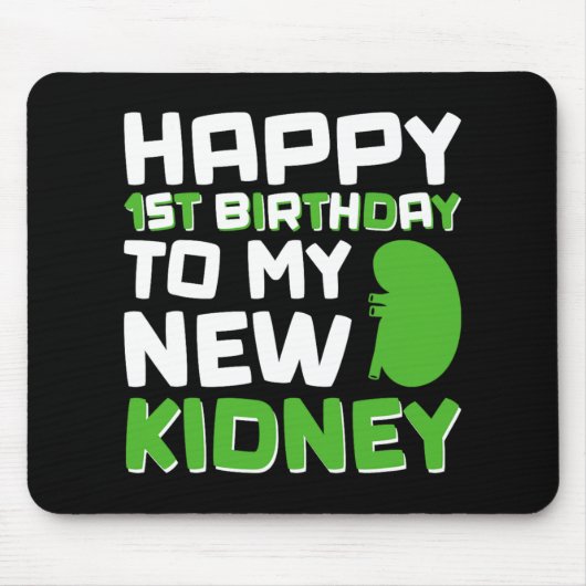 Happy 1st Birthday To My New Kidney - Kidney Trans Mousepad (Vorne)