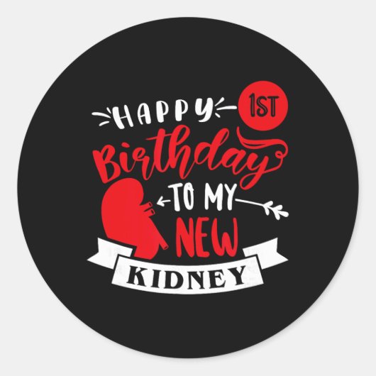 Happy 1st Birthday To My New Kidney, Transplant An Runder Aufkleber (Vorderseite)