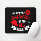 Happy 1st Birthday To My New Liver, Transplant Ann Mousepad (Mit Mouse)