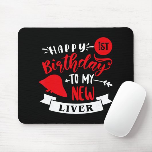 Happy 1st Birthday To My New Liver, Transplant Ann Mousepad (Mit Mouse)