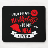 Happy 1st Birthday To My New Liver, Transplant Ann Mousepad (Vorne)