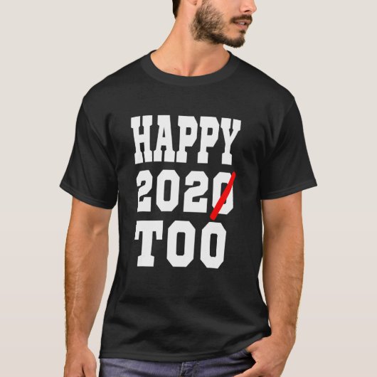 Happy 2022 Sarcastic Shirt 2020 Too Quote Funny Ne (Vorderseite)