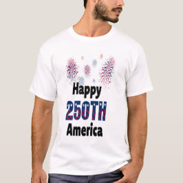 Happy 250th America Patriotic Fireworks 4th T-Shirt