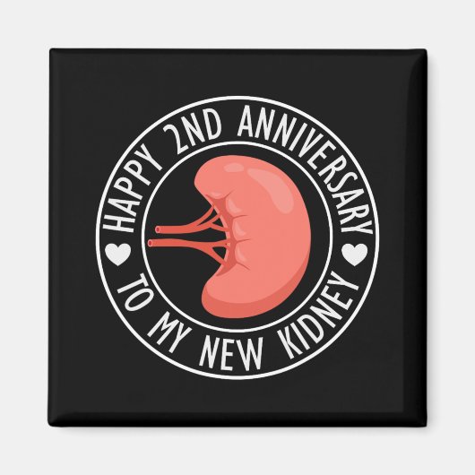 Happy 2 Year Anniversary To My New Kidney Transpla Magnet (Vorne)