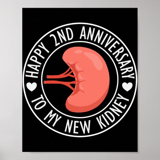 Happy 2 Year Anniversary To My New Kidney Transpla Poster (Vorne)