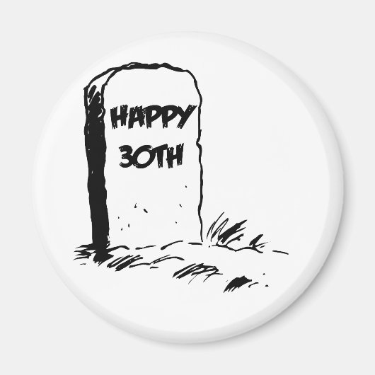 "Happy 30." Gravestone Magnet (Vorne)