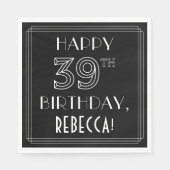 HAPPY 39TH BIRTHDAY; Art Deco Style; Custom Name Serviette (Vorderseite)