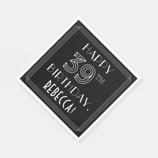 HAPPY 39TH BIRTHDAY; Art Deco Style; Custom Name Serviette (Ecke)