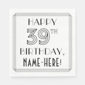 HAPPY 39TH BIRTHDAY; Art Deco Style; Custom Name Serviette (Vorderseite)
