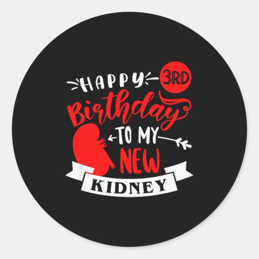 Happy 3rd Birthday To My New Kidney, Transplant An Runder Aufkleber (Vorderseite)