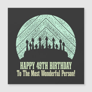 Happy 49th birthday to the most wonderful person magnetkarte