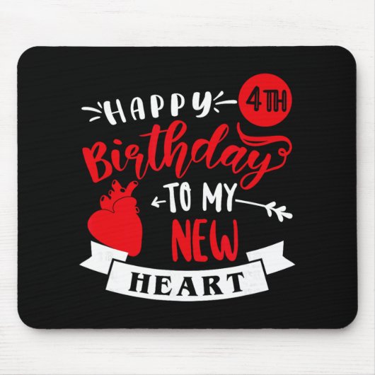 Happy 4th Birthday To My New Heart, Transplant Ann Mousepad (Vorne)