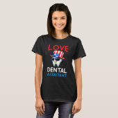 Happy 4th Of Jul  Love Dental Assistant Dentist 2 T-Shirt (Vorne ganz)