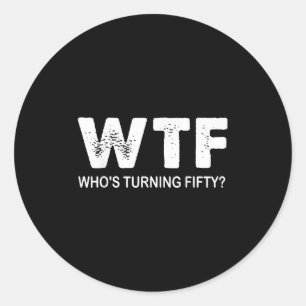 Happy 50. Party Wtf, der 50. Funny 50. Runder Aufkleber