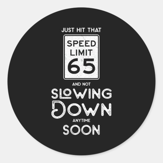 Happy 65th Speed Limit Sign 65 Runder Aufkleber (Vorderseite)