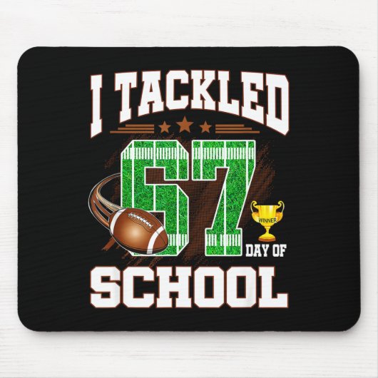 Happy 67 Days Of School I Tackled 67 Days Of Schoo Mousepad (Vorne)