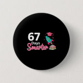 Happy 67 Days Smarter School Student Teacher Kids Button (Vorderseite)