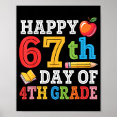 Happy 67th Day Of 4th Grade Teacher Student 67 Day Poster (Vorne)