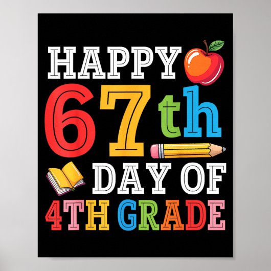 Happy 67th Day Of 4th Grade Teacher Student 67 Day Poster (Vorne)
