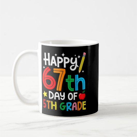 Happy 67th Day Of 5th Grade Teacher Student Six Se Kaffeetasse (Links)