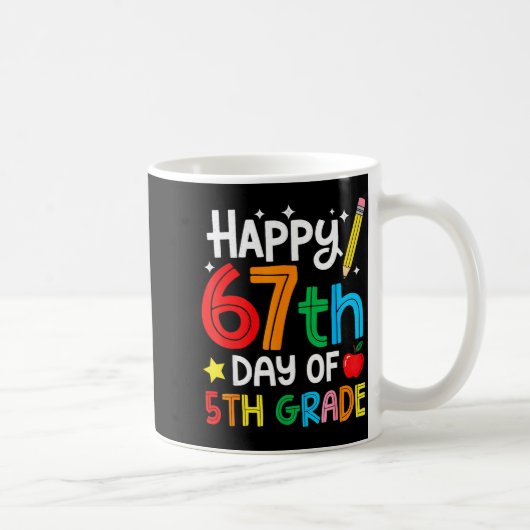 Happy 67th Day Of 5th Grade Teacher Student Six Se Kaffeetasse (Rechts)
