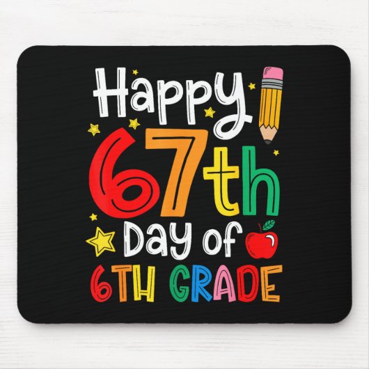 Happy 67th Day Of 6th Grade Teacher Student Six Se Mousepad (Vorne)