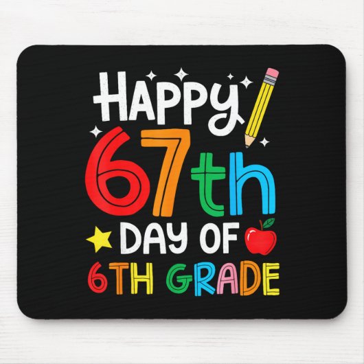 Happy 67th Day Of 6th Grade Teacher Student Six Se Mousepad (Vorne)