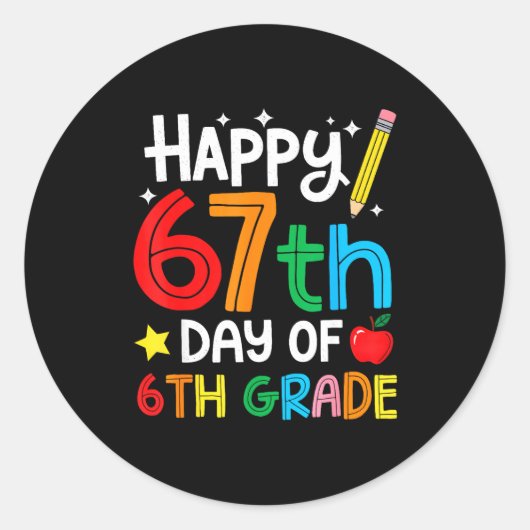 Happy 67th Day Of 6th Grade Teacher Student Six Se Runder Aufkleber (Vorderseite)