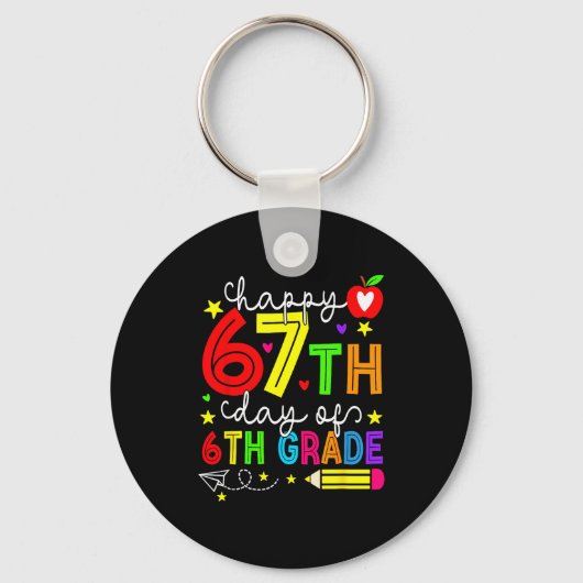 Happy 67th Day Of 6th Grade Teacher Student Six Se Schlüsselanhänger (Vorderseite)