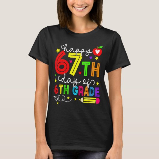 Happy 67th Day Of 6th Grade Teacher Student Six Se T-Shirt (Vorderseite)