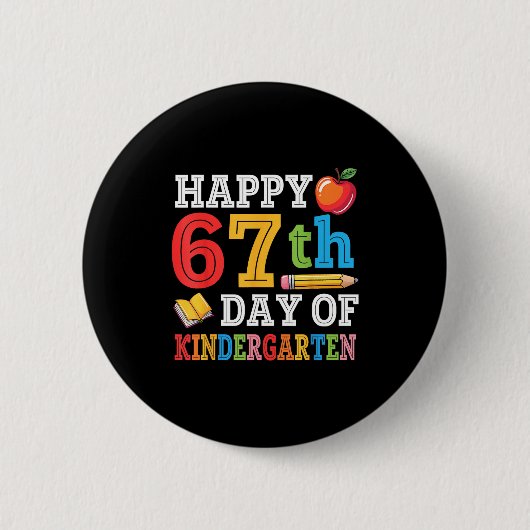 Happy 67th Day Of Kindergarten Teacher Student 67  Button (Vorderseite)