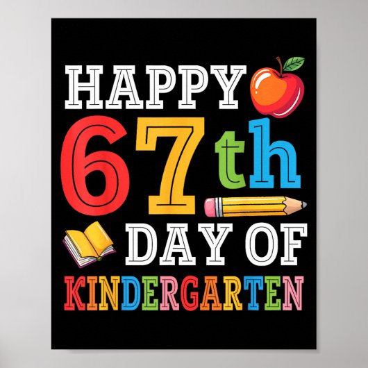 Happy 67th Day Of Kindergarten Teacher Student 67  Poster (Vorne)