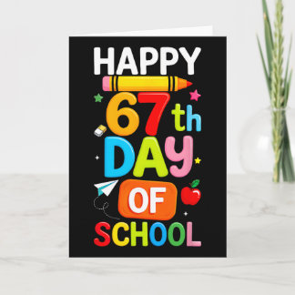 Happy 67th Day Of School Teacher Kids Six Seven 6  Karte