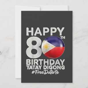 Happy 80. Geburtstag Tatay Digong Duterte PRRD Einladung