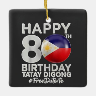 Happy 80. Geburtstag Tatay Digong Duterte PRRD Keramikornament
