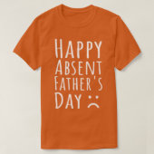 Happy Absent Vatertag 1 T-Shirt (Design vorne)