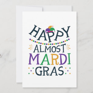 Happy Almost Mardi Gras Funny Carnival Feiertagskarte