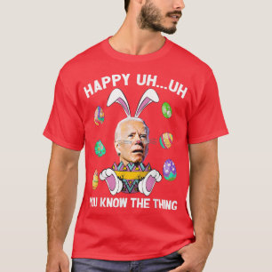 Happy Äm Sie wissen, die Sache Funny Bunny Joe Bid T-Shirt
