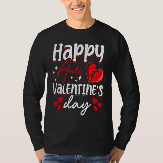 Happy Anti Valentine's Day Haters Heart Broken Sin T-Shirt (Vorderseite)