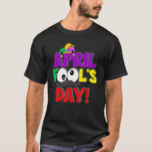 Happy April Fool's Day 1. April Joke Pranks Funny T-Shirt