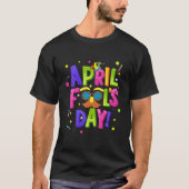 Happy April Fool's Day 1St April Fools Day 2022 Jo T-Shirt (Vorderseite)