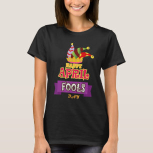 Happy April Fool's Day 2022 April 1st Joke Pranks  T-Shirt