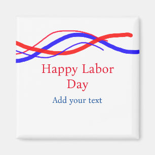 Happy Arbeitstag rot blauen Amerikaner fügen Sie I Magnet