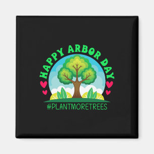 Happy Arbor Day Shirt Tree Pflanzend T-Shirt Arbor Magnet