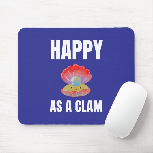 Happy as a Clam alternative Design Mousepad (Mit Mouse)