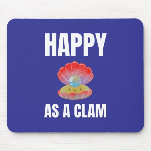 Happy as a Clam alternative Design Mousepad (Vorne)