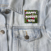 Happy August 16. Hübscher Blumenknopf Button (Beispiel)